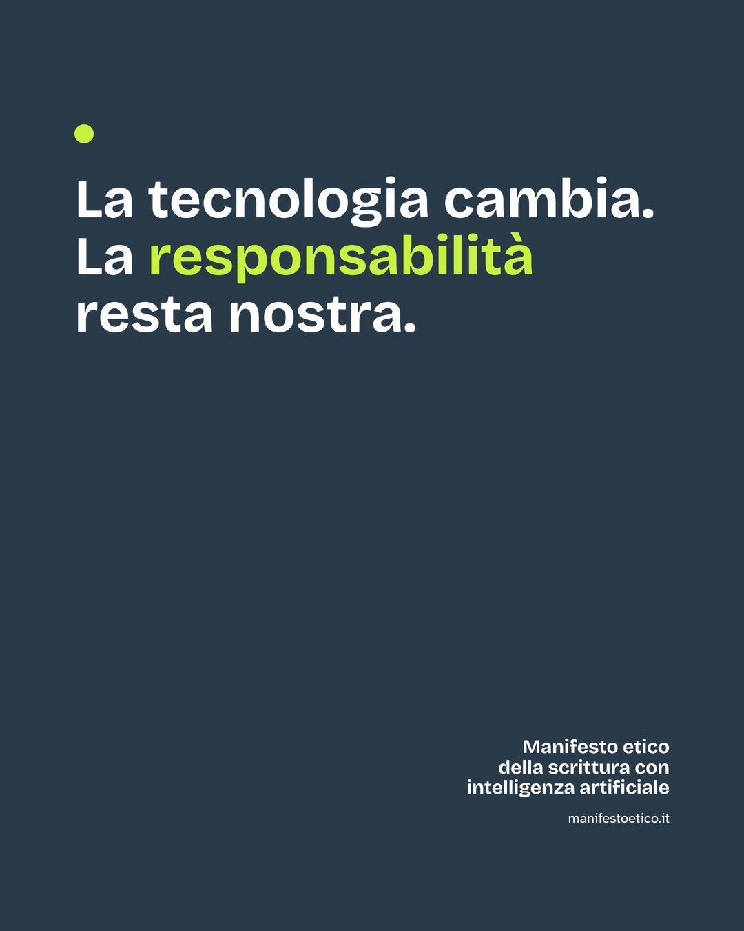 Soggetto social con la frase La tecnologia cambia. La responsabilità resta nostra.